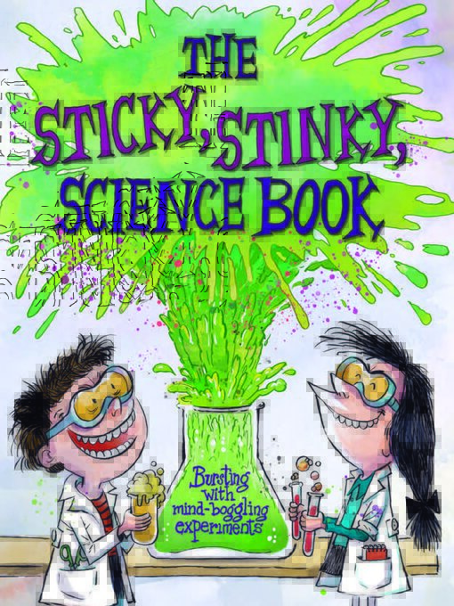 Title details for The Sticky, Stinky Science Book by Kris Hirschmann - Available